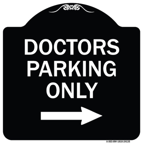 Signmission Doctors Parking With Right Arrow Heavy-Gauge Aluminum Architectural Sign, 18" x 18", BW-1818-24135 A-DES-BW-1818-24135 - main